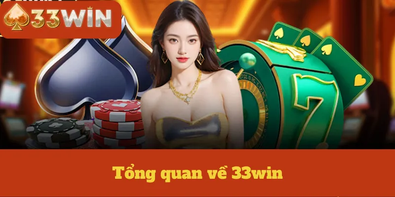 Tổng quan về 33win