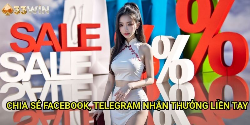 Chia sẻ Facebook 33WIN Nhận Thưởng Liền Tay - Lan Tỏa Niềm Vui Nhận Quà