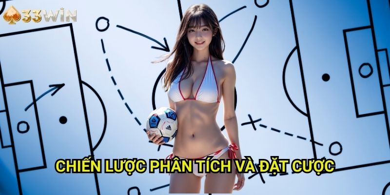 Chiến Lược Phân Tích Và Đặt Cược