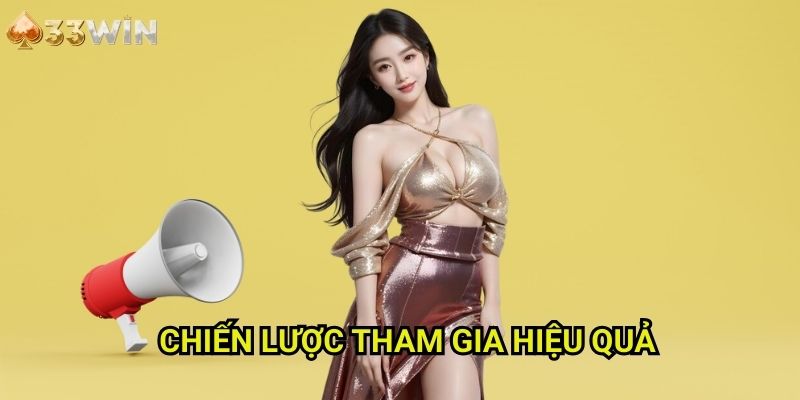 Chiến Lược Tham Gia Hiệu Quả