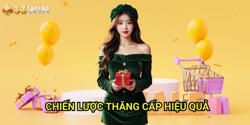 Chiến Lược Thăng Cấp Hiệu Quả