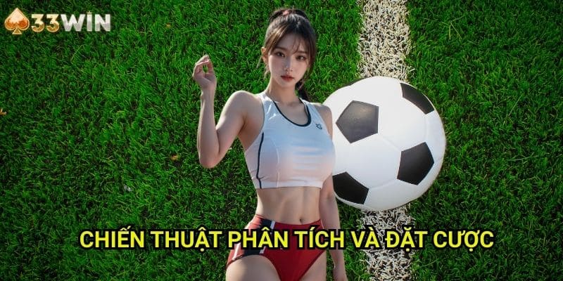 Chiến Thuật Phân Tích Và Đặt Cược
