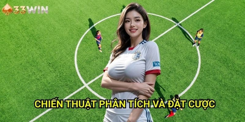 Chiến Thuật Phân Tích Và Đặt Cược