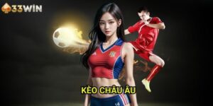 Kèo châu Âu 33WIN - Phương Pháp Đặt Cược Truyền Thống Với Lợi Nhuận Ổn Định