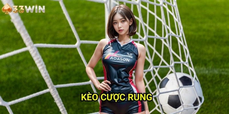 Kèo cược rung 33WIN - Tận Dụng Biến Động Tỷ Lệ Để Tối Ưu Lợi Nhuận