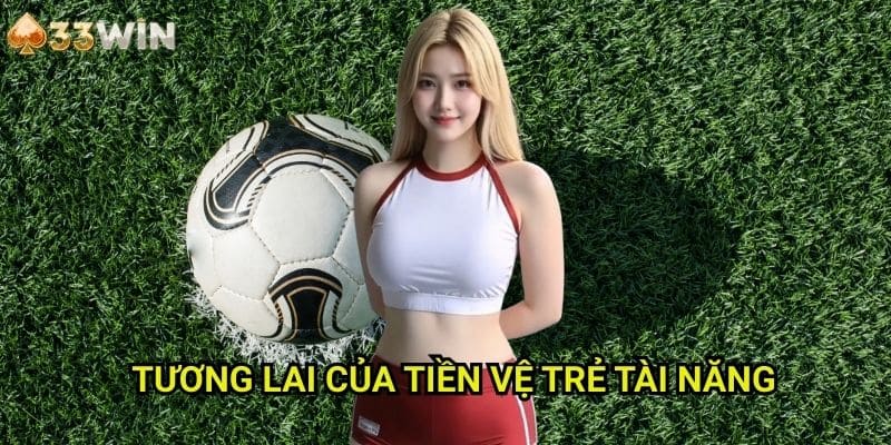 Tương Lai Của Tiền Vệ Trẻ Tài Năng