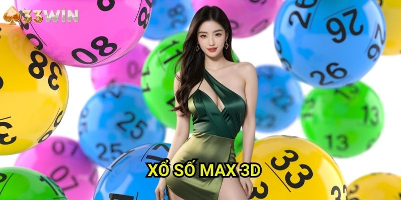 Xổ số Max 3D 33WIN - Tỷ Lệ Trúng Cao Với Phương Pháp Tối Ưu
